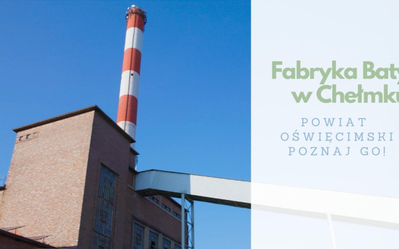 Fakty z powiatu: Dlaczego słynna fabryka butów Baty powstała w Chełmku?