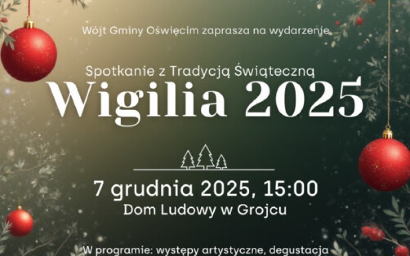 Spotkanie z Tradycją Świąteczną - Wigilia 2025 w Grojcu