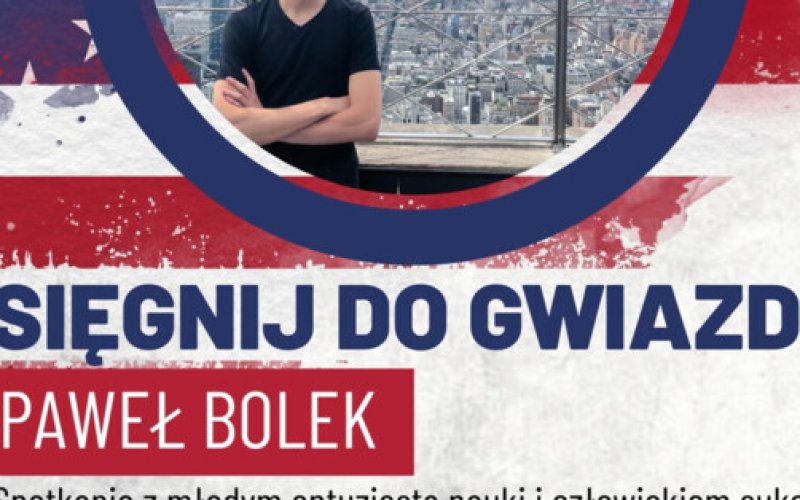 Od Chełmka do Michigan, czyli jak sięgać gwiazd