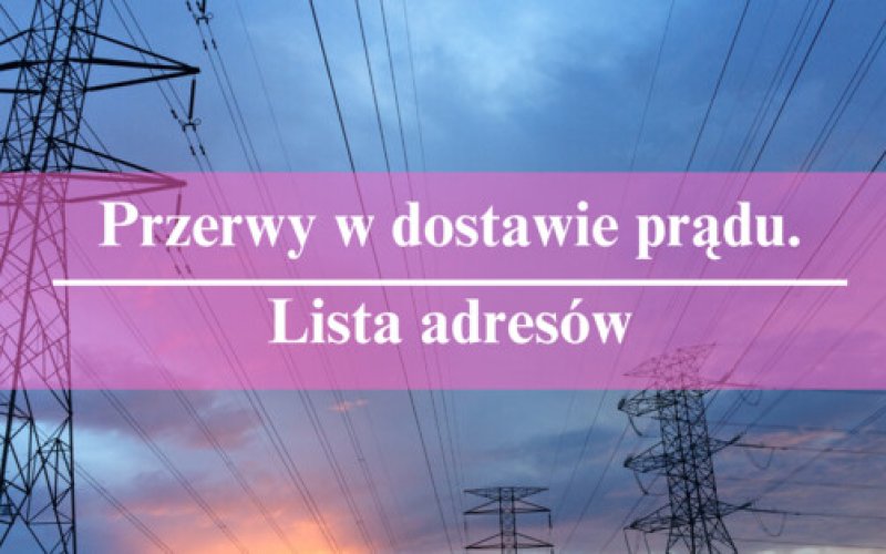 Wyłączenia prądu na nadchodzący tydzień. Lista adresów