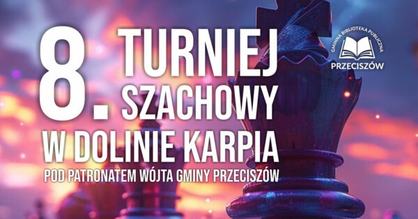 Szachy w Dolinie Karpia. Ósmy turniej w Przeciszowie
