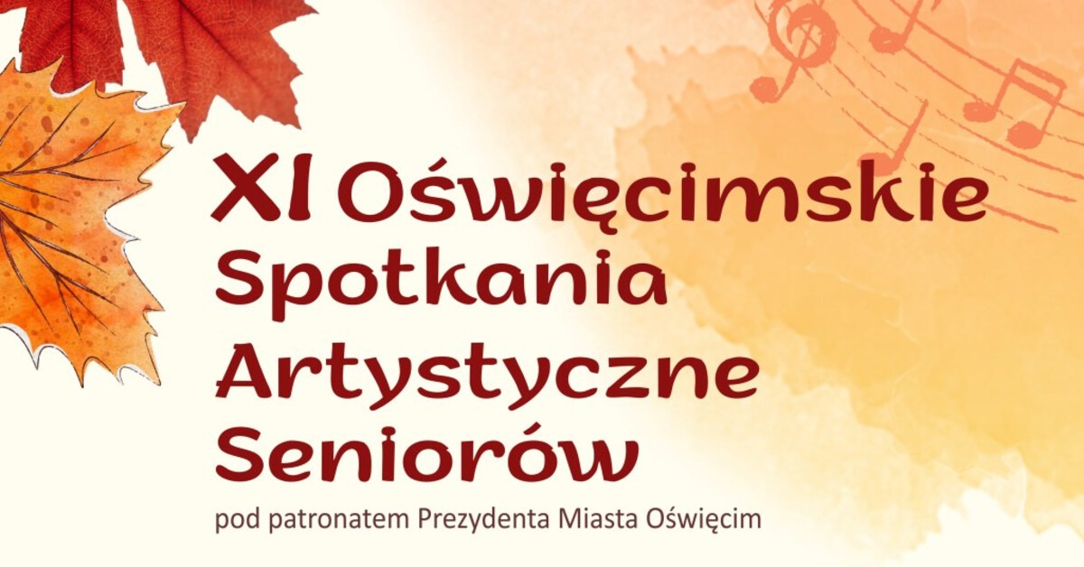 XI Oświęcimskie Spotkania Artystyczne Seniorów 2026