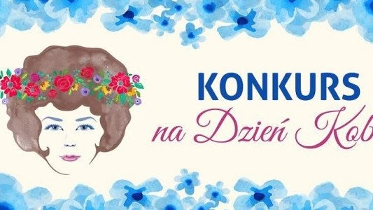 Świętujmy razem dzień kobiet, czyli konkurs dla pań
