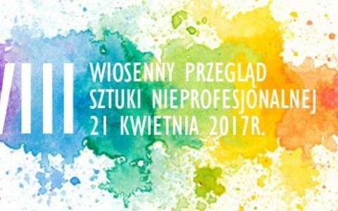 XVIII Wiosenny Przegląd Sztuki Nieprofesjonalnej