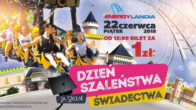 Dzień szaleństwa za szkolne świadectwa w Energylandii