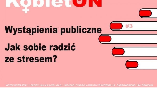 Warsztat KobietONu: Wystąpienia publiczne. Jak sobie radzić ze stresem?