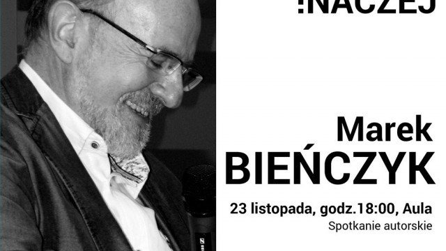 Spotkanie autorskie z Markiem Bieńczykiem