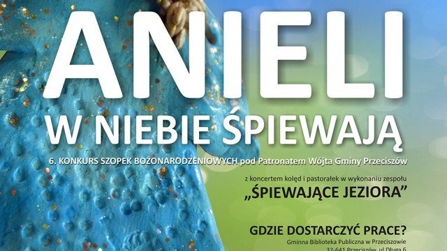 Finał 6. konkursu szopek “Anieli w niebie śpiewają”