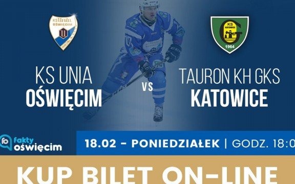 Bilety online na mecz Unia Oświęcim – Tauron KH GKS Katowice