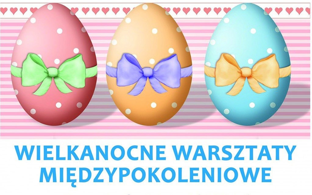Wielkanocne warsztaty międzypokoleniowe w ODK