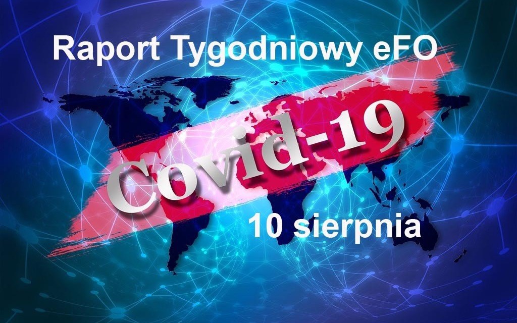 COVID-19 – RAPORT TYGODNIOWY – 10 SIERPNIA