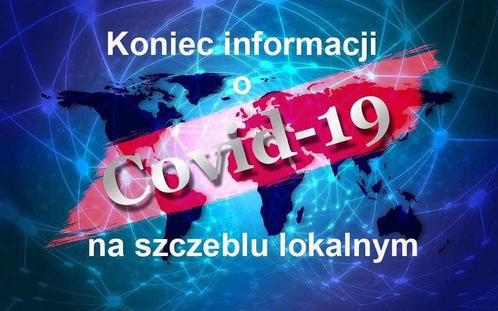 Koniec informacji o COVID-19 na szczeblu lokalnym