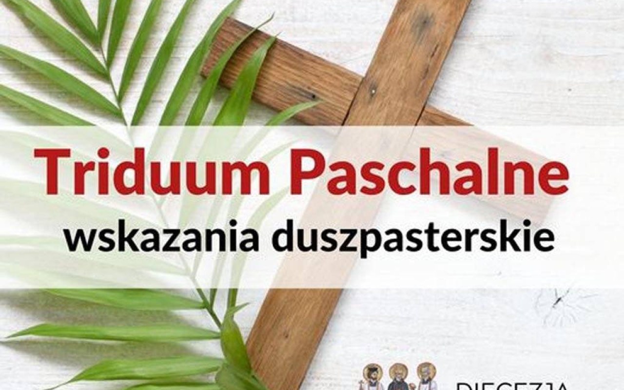 Wskazania duszpasterskie na Triduum Paschalne 2021