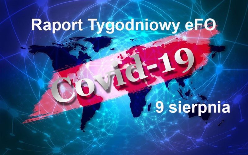 COVID-19 – RAPORT TYGODNIOWY – 9 SIERPNIA
