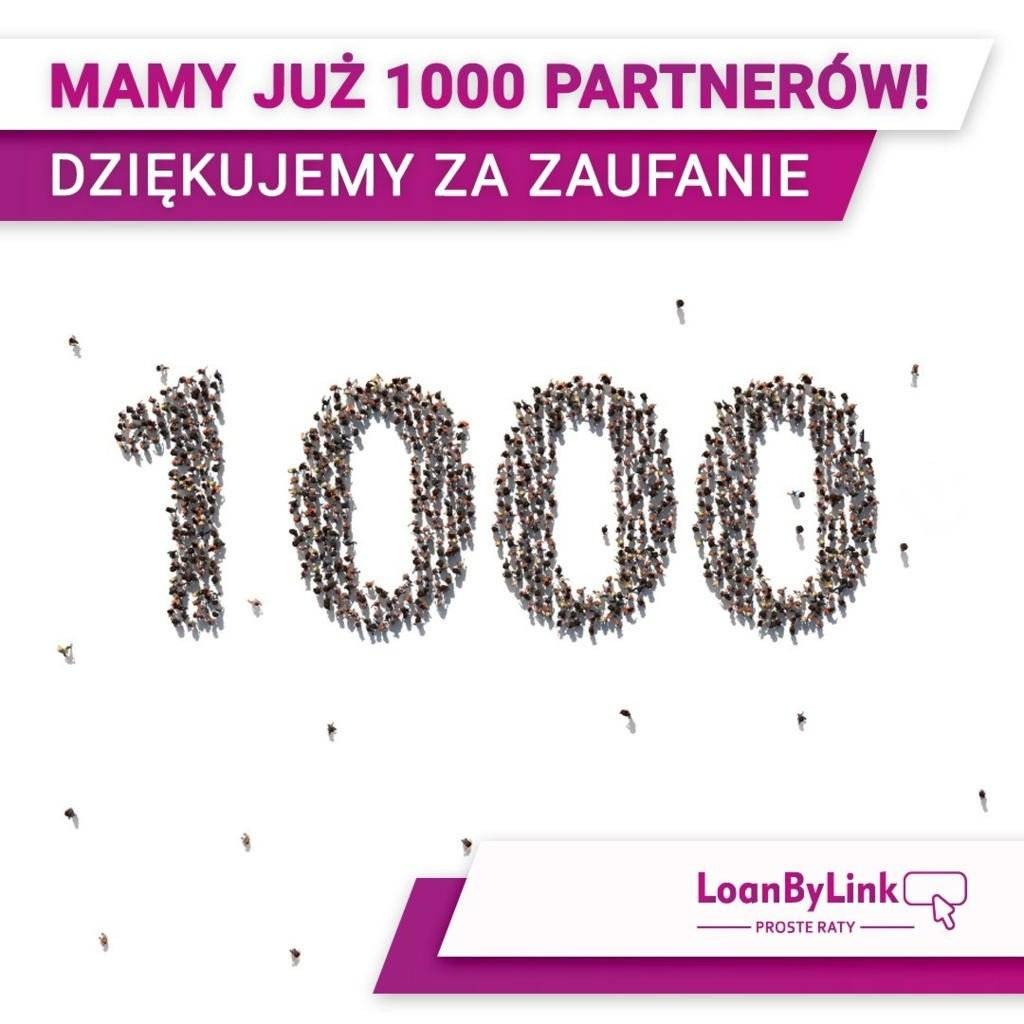 1000 aktywnych partnerów LoanByLink – Proste Raty 