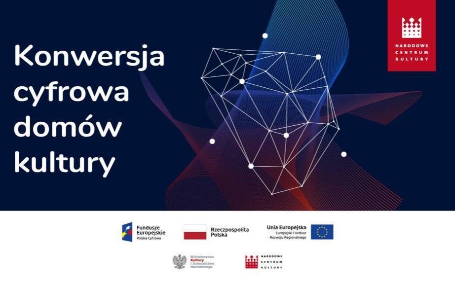 Drugi konkurs grantowy „Konwersji cyfrowej domów kultury” – do pozyskania ok. 9 mln zł