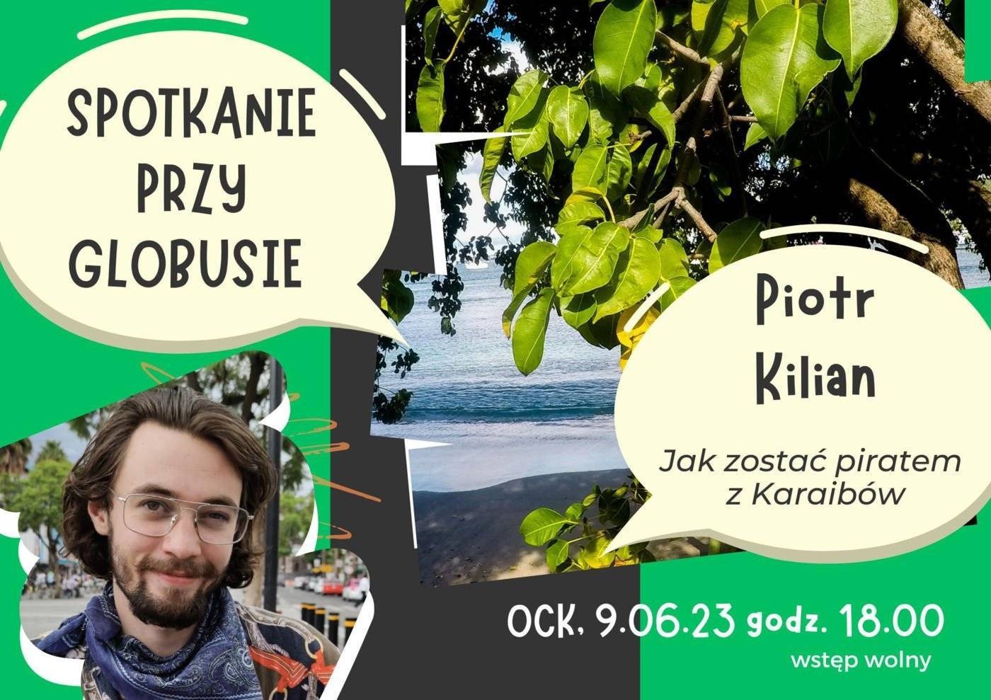 Jak zostać piratem z Karaibów? – Spotkanie przy globusie z Piotrem Kilianem