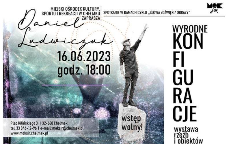 Wyrodne Konfiguracje – wystawa rzeźb i obiektów Daniela Ludwiczuka