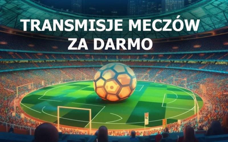 Darmowe transmisje meczów online