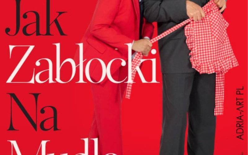 Spektakl komediowy „Jak Zabłocki na mydle”