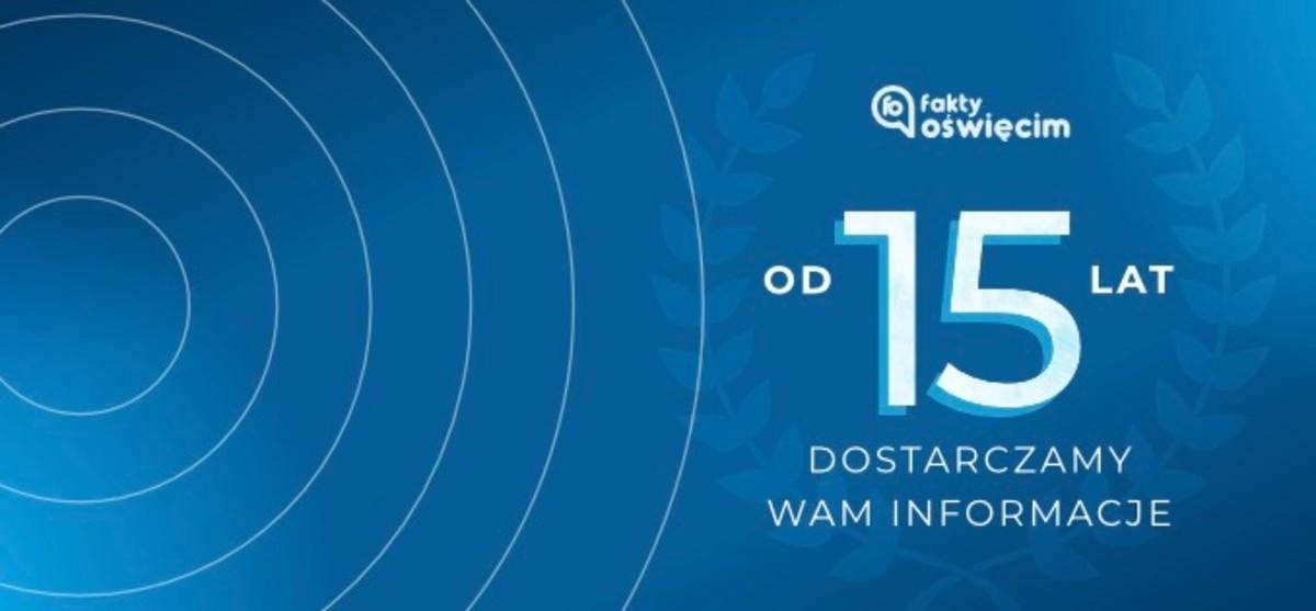 Fakty Oświęcim skończyły 15 lat