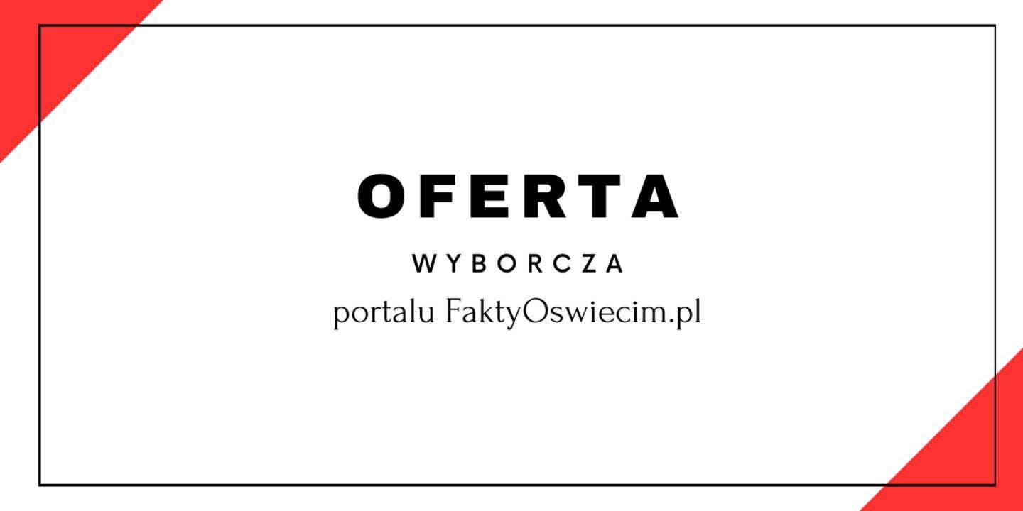 Oferta wyborcza portalu FaktyOswiecim.pl