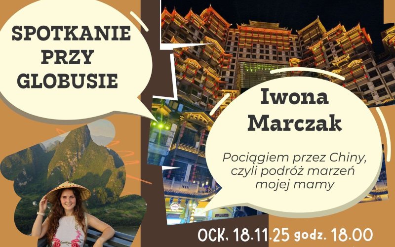Spotkanie przy globusie: „Pociągiem przez Chiny – podróż marzeń mojej mamy”