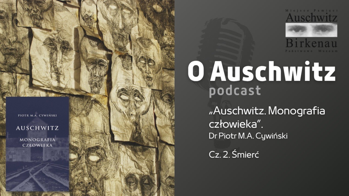 „Auschwitz. Monografia człowieka” jako podcast. Muzeum opublikowało dziesięć rozdziałów książki