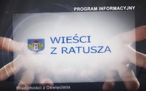 VIDEO-OŚWIĘCIM. Wieści z Ratusza 11 grudnia 2015