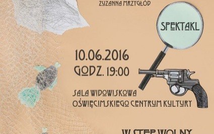 OŚWIĘCIM. Ryby - spektakl z kryminalną historią w tle