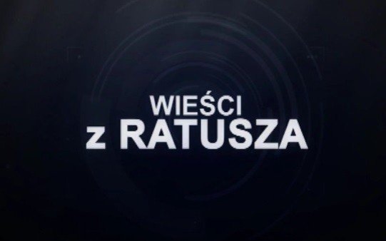 VIDEO-OŚWIĘCIM. Wieści z Ratusza 17 czerwca 2016