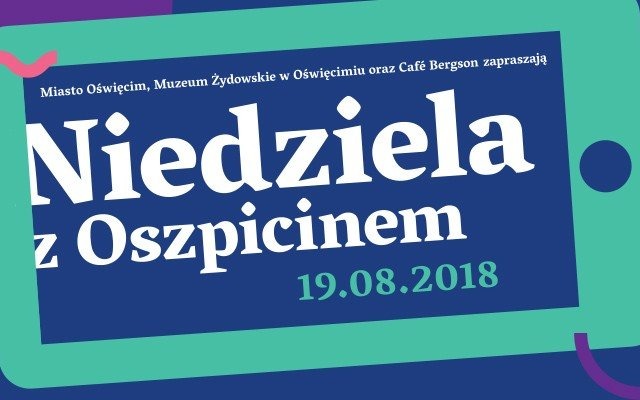 OŚWIĘCIM. Spędź „Niedzielę z Oszpicinem”