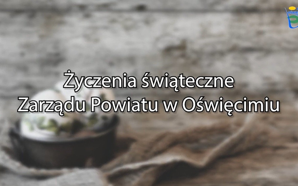 POWIAT. Życzenia wielkanocne Zarządu Powiatu w Oświęcimiu