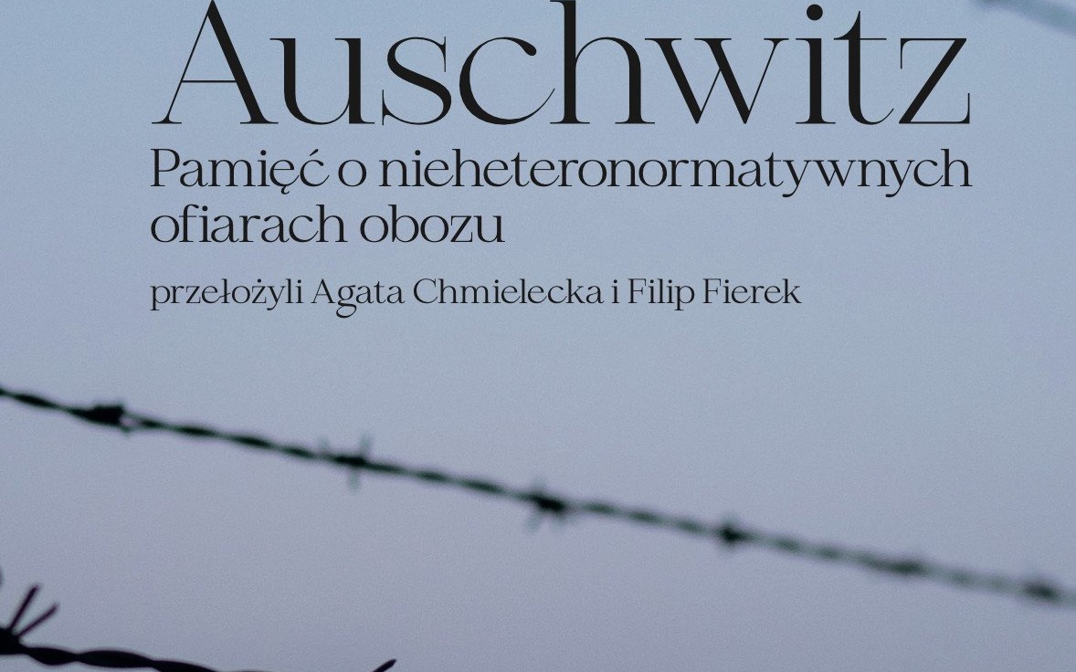 OŚWIĘCIM. Auschwitz. Pamięć o nieheteronormatywnych ofiarach obozu