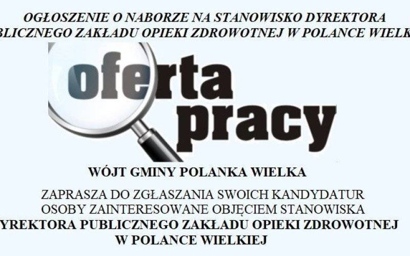 POLANKA WIELKA. Ogłoszenie o naborze na stanowisko Dyrektora Publicznego Zakładu Opieki Zdrowotnej