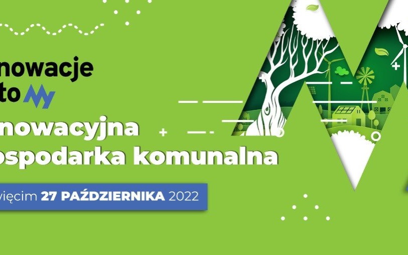 OŚWIĘCIM. Konferencja: Innowacyjna Małopolska. Innowacyjna gospodarka komunalna