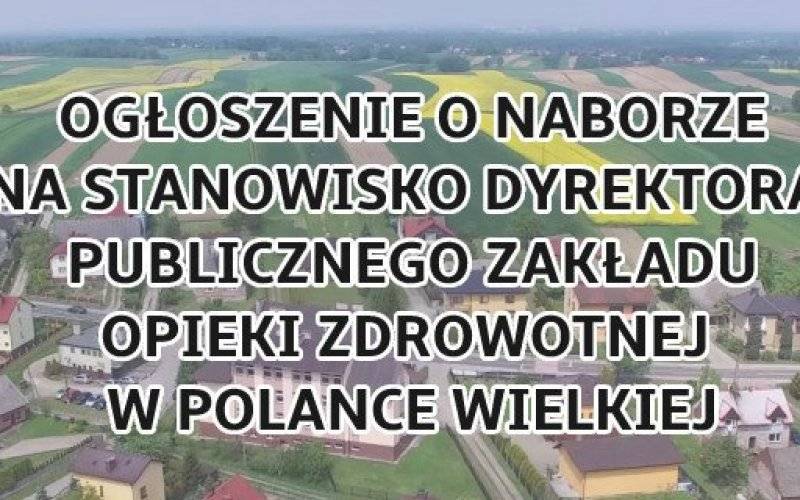 POLANKA WIELKA. Nabór na stanowisko dyrektora publicznego zakładu opieki zdrowotnej
