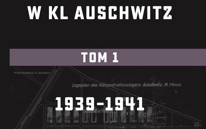 OŚWIĘCIM. Pierwszy tom „Kalendarza wydarzeń w KL Auschwitz”