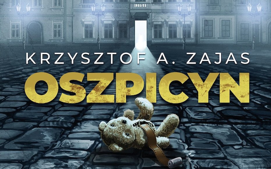 „Oszpicyn” Krzysztofa A. Zajasa – powrót do mrocznego Oświęcimia