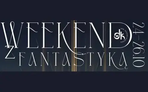 Weekend z fantastyką w DK Kęty