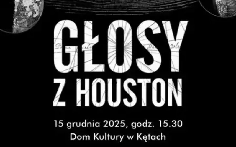 Spektakl muzyczny "Głosy z Houston" w Domu Kultury w Kętach | wstęp wolny!