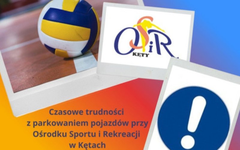 Czasowe trudności z parkowaniem pojazdów przy Ośrodku Sportu i Rekreacji w Kętach