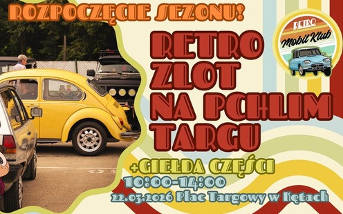 RETRO ZLOT na Pchlim Targu: Rozpoczęcie sezonu!