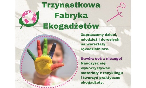 Kęty – aktywnie i zielono: Trzynastkowa Fabryka Ekogadżetów