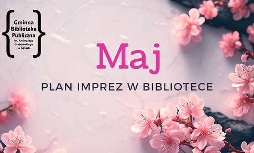 Harmonogram imprez majowych w kęckiej bibliotece