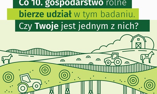 Rozpoczyna się badanie statystyczne „Zintegrowane statystyki dotyczące gospodarstw rolnych”