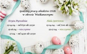 Godziny pracy obiektów OSiR w okresie Wielkanocnym