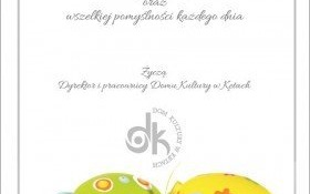 Dom Kultury w Kętach - życzenia Wielkanocne