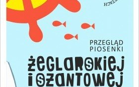 Przegląd Piosenki Żeglarskiej i Szantowej już niedługo. Zapisy trwają tylko do 18 maja