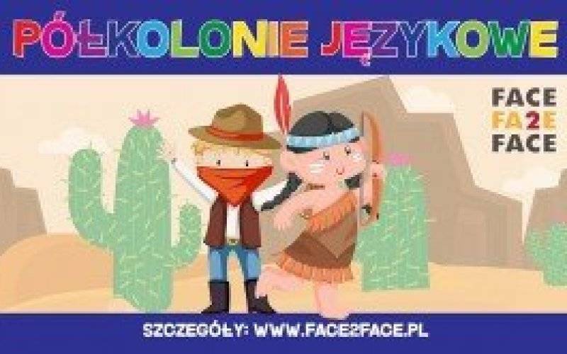 Półkolonie językowe z Face 2 Face w Kętach i Andrychowie! - artykuł sponsorowany
